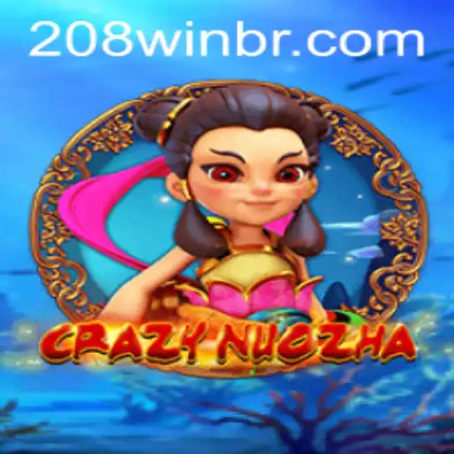 Exploring the Exciting World of CrazyNuoZha and 208win